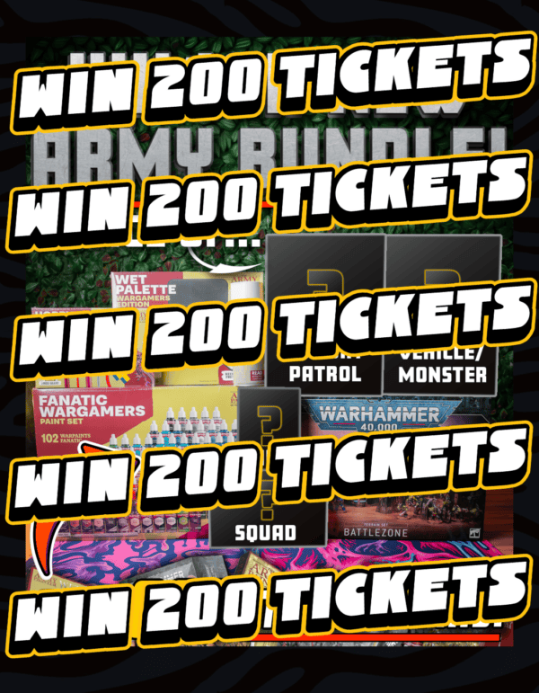 WIN 200 TICKETS | INTO WH40K NEW ARMY BUNDLE
